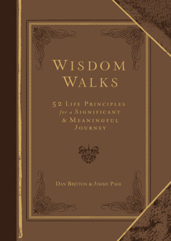 Imitation Leather Wisdom Walks (Gift Edition): 52 Life Principles for a Significant and Meaningful Journey Book