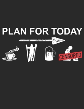 Ski und Snowboard Reisetagebuch: Notizbuch für alle Wintersportler ? Mit über 100 vorgefertigten Seiten genug Platz für alle Winterurlaube  ? Notiere ... Motiv: Ski - Plan for today (German Edition)