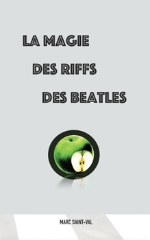 Paperback La magie des riffs des Beatles [French] Book