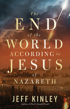 Paperback The End of the World According to Jesus of Nazareth Book