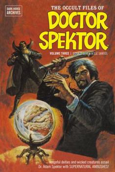 The Occult Files of Doctor Spektor Archives Volume 3 - Book  of the Doctor Spektor