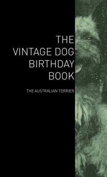 Hardcover The Vintage Dog Birthday Book - The Australian Terrier Book