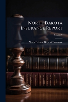 Paperback North Dakota Insurance Report; Volume 6 Book