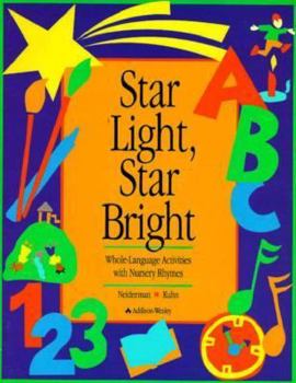Paperback Star Light, Star Bright: Whole Language Activities With Nursery Rhymes Book