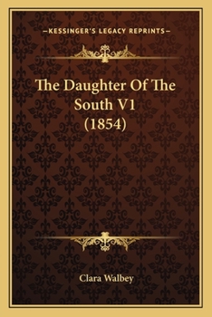 Paperback The Daughter Of The South V1 (1854) Book