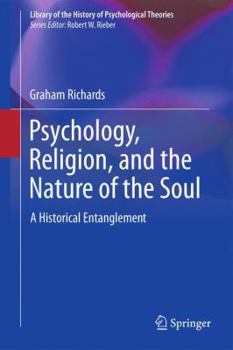 Hardcover Psychology, Religion, and the Nature of the Soul: A Historical Entanglement Book