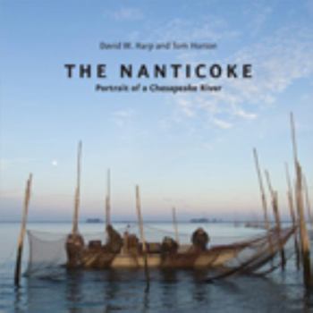Hardcover The Nanticoke: Portrait of a Chesapeake River Book