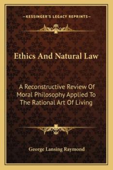 Paperback Ethics And Natural Law: A Reconstructive Review Of Moral Philosophy Applied To The Rational Art Of Living Book