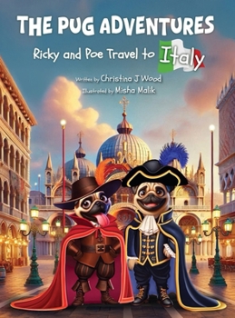 Hardcover The Pug Adventures: Ricky and Poe Travel to Italy Book