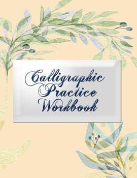Paperback Calligraphic Practice Workbook: Make Your Practice Perfect with This 150-Page Notebook Book