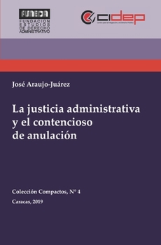 Paperback La justicia administrativa y el contencioso de anulaci?n [Spanish] Book