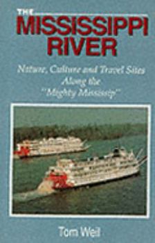 Hardcover Mississippi River: Nature, Culture, and Travel Sites Along the "Mighty Mississippi" Book