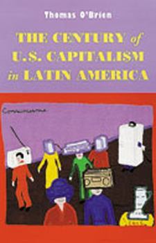Paperback Century of U.S. Capitalism in Latin America Book