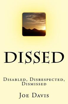 Paperback Dissed: Disabled, Disrespected, Dismissed Book