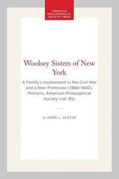 Woolsey Sisters of New York: A Family's Involvement in the Civil War and a New Profession (1860-1900)