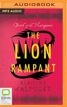 The Lion Rampant - Book #2 of the House of Plantagenet