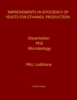 Improvements in Efficiency of Yeasts for Ethanol Production