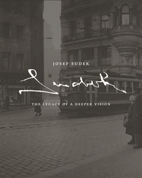 Hardcover Josef Sudek: The Legacy of a Deeper Vision Book