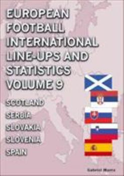 Paperback European Football International Line-ups and Statistics - Volume 9 Scotland to Spain Book