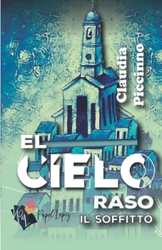 Paperback El cielo raso - Il soffitto [Spanish] Book
