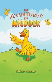 Hardcover The Adventures of Wigduck Book