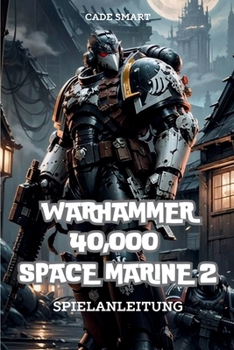 Warhammer 40,000: Geheimnisse, Fähigkeiten und Strategien, um zu überleben (German Edition)