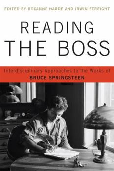 Paperback Reading the Boss: Interdisciplinary Approaches to the Works of Bruce Springsteen Book