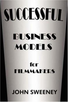 Paperback Successful Business Models for Filmmakers Book