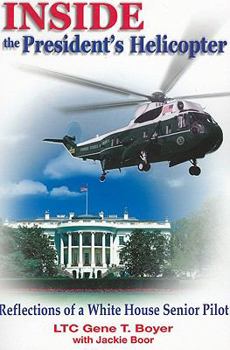 Hardcover Inside the President's Helicopter: Reflections of a White House Senior Pilot Book