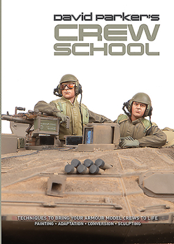 Paperback David Parker's Crew School: Techniques to Bring Your Armour Model Crews to Life Book