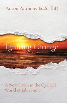 Paperback Igniting Change: A New Dawn in the Cyclical World of Education Book