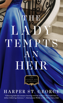 The Lady Tempts an Heir - Book #3 of the Gilded Age Heiresses