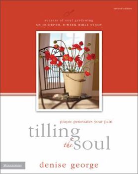 Paperback Tilling the Soul: Prayer Penetrates Your Pain Book