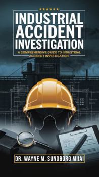 Hardcover Industrial Accident Investigation: A Comprehensive Guide to Industrial Accident Investigation Book