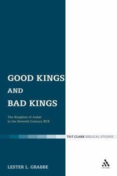 Paperback Good Kings and Bad Kings: The Kingdom of Judah in the Seventh Century Bce Book