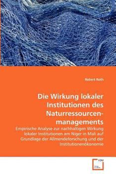 Paperback Die Wirkung lokaler Institutionen des Naturressourcenmanagements [German] Book