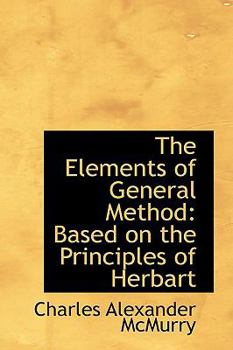 Paperback The Elements of General Method: Based on the Principles of Herbart Book