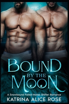 Bound by the Moon: A Winter MFM Fated-Mates Werewolf Romance