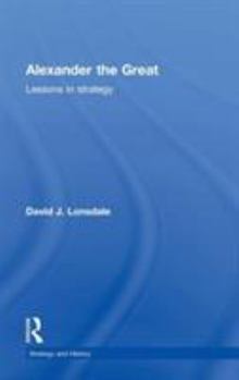 Hardcover Alexander the Great: Lessons in Strategy Book