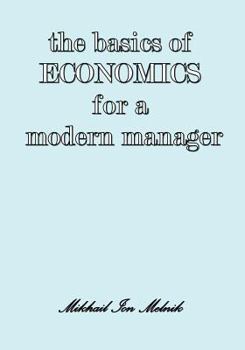 Paperback The Basics of Economics for a Modern Manager Book