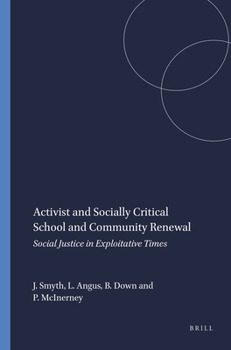 Paperback Activist and Socially Critical School and Community Renewal: Social Justice in Exploitative Times Book