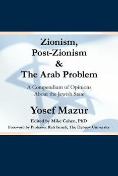 Paperback Zionism, Post-Zionism & the Arab Problem: A Compendium of Opinions about the Jewish State Book