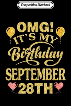 Composition Notebook: OMG It's My Birthday On September 28th Vintage Retro Style Journal/Notebook Blank Lined Ruled 6x9 100 Pages