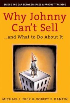 Hardcover Why Johnny Can't Sell: And What to Do about It Book