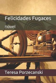 Paperback Felicidades Fugaces: novel [Spanish] Book