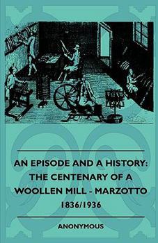 Paperback An Episode and a History: The Centenary of a Woollen Mill - Marzotto 1836/1936 Book
