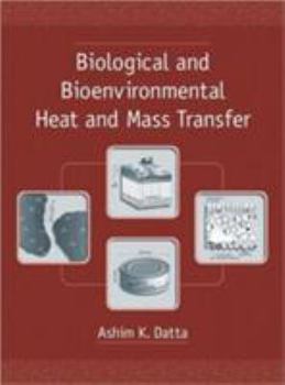 Hardcover Biological and Bioenvironmental Heat and Mass Transfer Book