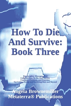 Paperback How To Die And Survive: Book Three Book