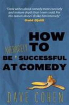 Paperback How to Be Averagely Successful at Comedy Book