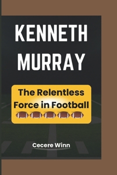 Paperback Kenneth Murray: The Relentless Force in Football Book